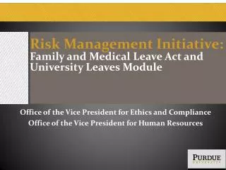 Risk Management Initiative: Family and Medical Leave Act and University Leaves Module