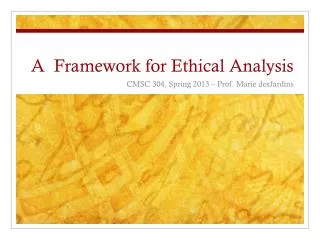 A Framework for Ethical Analysis