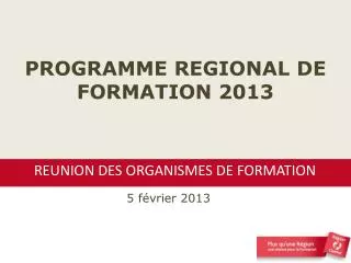 PROGRAMME REGIONAL DE FORMATION 2013