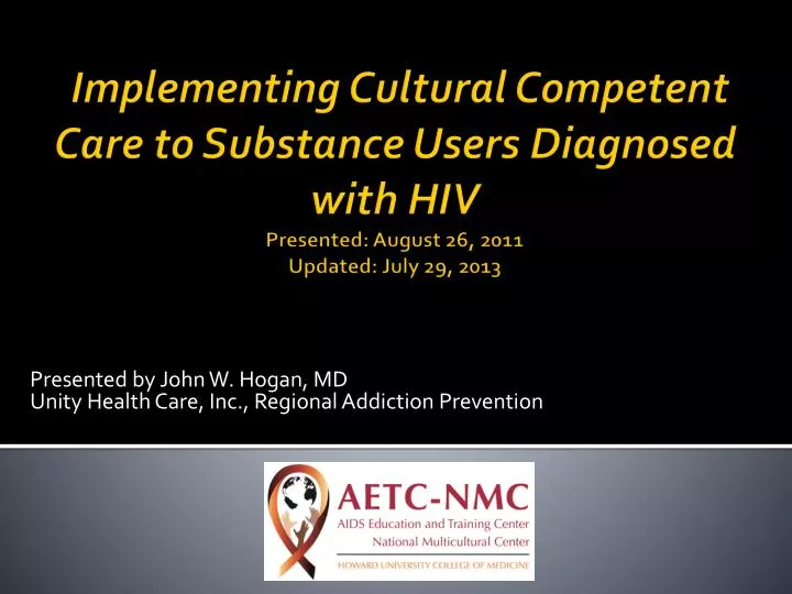 presented by john w hogan md unity health care inc regional addiction prevention