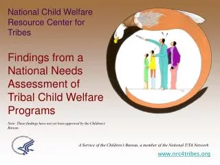 National Child Welfare Resource Center for Tribes Findings from a National Needs Assessment of Tribal Child Welfare