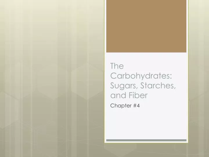 the carbohydrates sugars starches and fiber