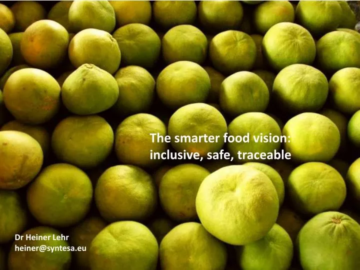 the smarter food vision inclusive safe traceable