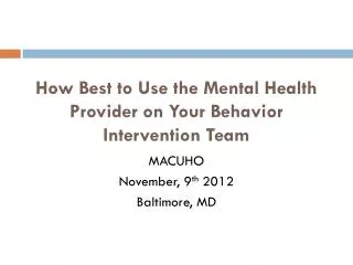 How Best to Use the Mental Health Provider on Your Behavior Intervention Team