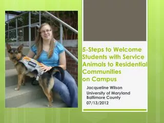 5-Steps to Welcome Students with Service Animals to R esidential C ommunities on C ampus