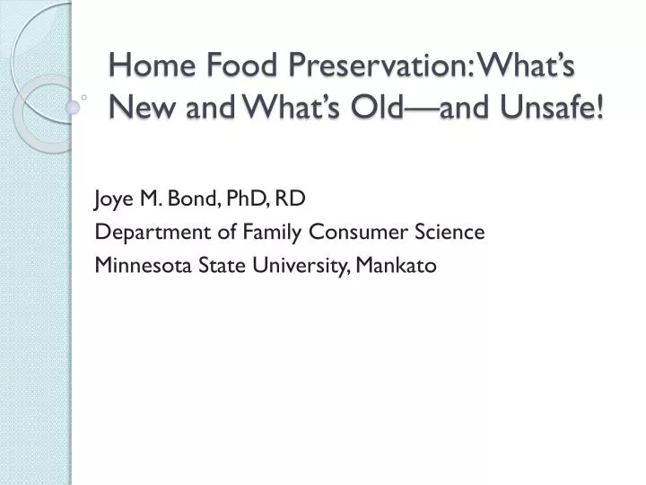 home food preservation what s new and what s old and unsafe