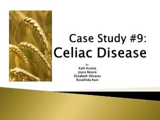 Case Study #9: Celiac Disease