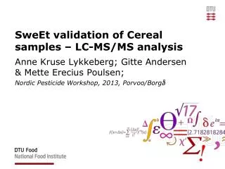 SweEt validation of Cereal samples – LC-MS/MS analysis