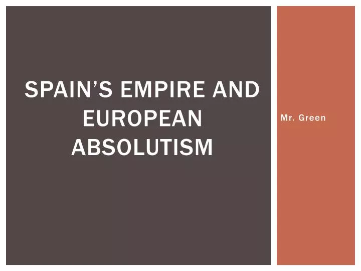 spain s empire and european absolutism