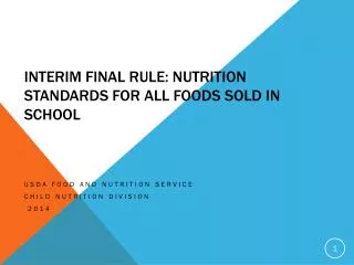 Interim Final Rule: Nutrition Standards for All Foods Sold in School