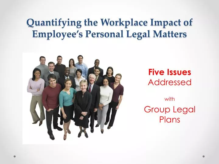 quantifying the workplace impact of employee s personal legal matters