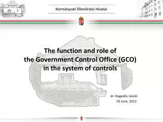The function and role of the Government Control Office (GCO) in the system of controls