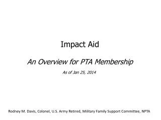 Impact Aid An Overview for PTA Membership As of Jan 25, 2014