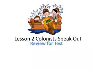 Lesson 2 Colonists Speak Out