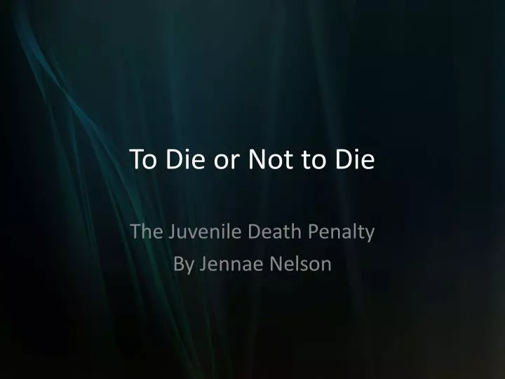 to die or not to die