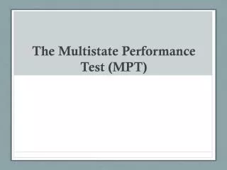 The Multistate Performance Test (MPT)