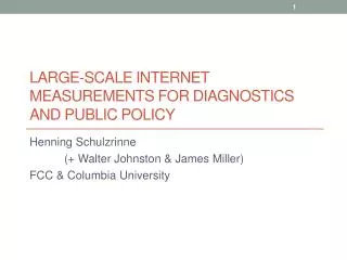 Large-Scale Internet Measurements for Diagnostics and public policy