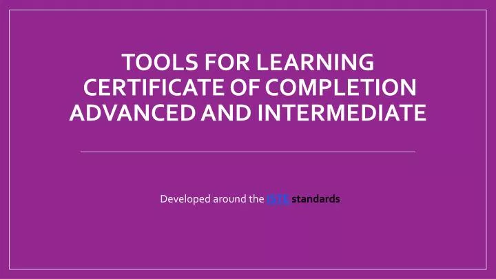 tools for learning certificate of completion advanced and intermediate