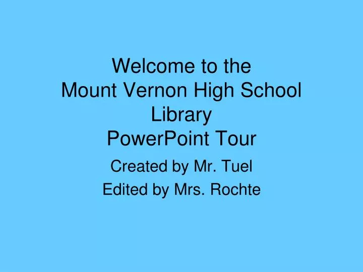 welcome to the mount vernon high school library powerpoint tour