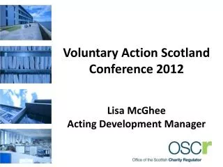 Voluntary Action Scotland Conference 2012 Lisa McGhee Acting Development Manager