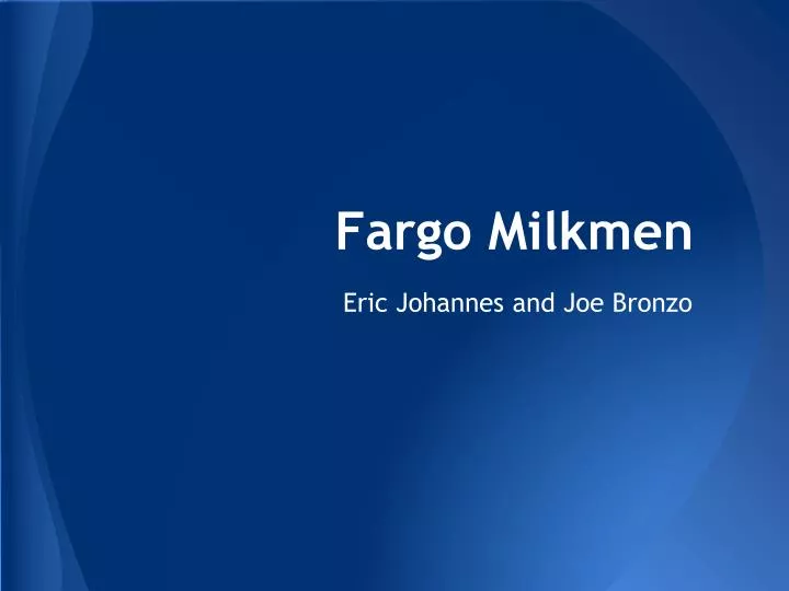 fargo milkmen