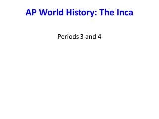 AP World History: The Inca