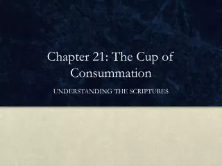 Chapter 21: The Cup of Consummation
