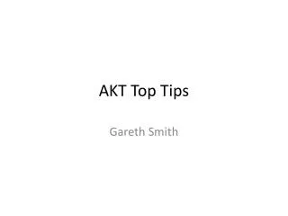 AKT Top Tips