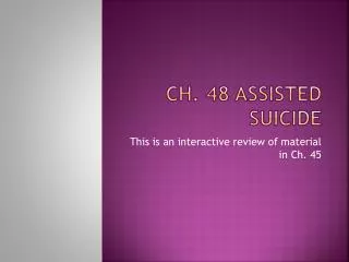 ch 48 assisted suicide
