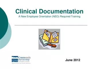 Clinical Documentation A New Employee Orientation (NEO) Required Training