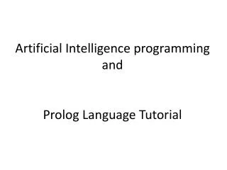 Artificial Intelligence programming and Prolog Language Tutorial