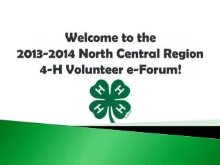 Welcome to the 2013-2014 North Central Region 4-H Volunteer e-Forum!