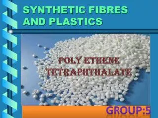 POLY ETHENE tetraphthalate