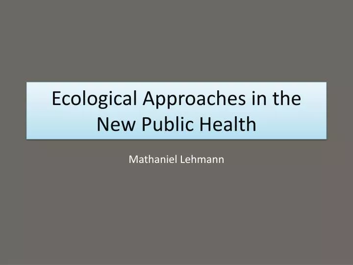 ecological approaches in the new public health