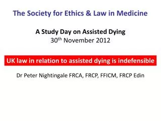 A Study Day on Assisted Dying 30 th November 2012