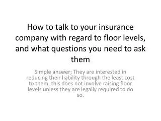 How to talk to your insurance company with regard to floor levels, and what questions you need to ask them
