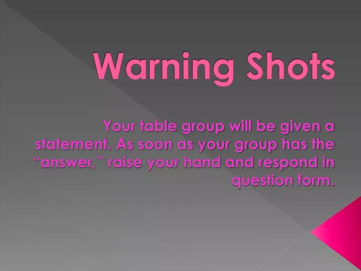 warning shots