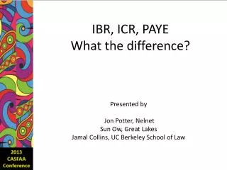 IBR, ICR, PAYE What the difference?