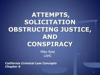 ATTEMPTS, SOLICITATION OBSTRUCTING JUSTICE, AND CONSPIRACY