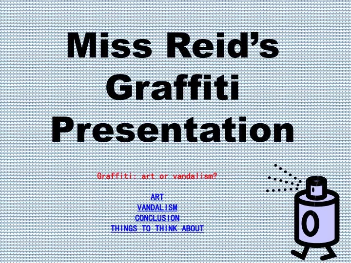 miss reid s graffiti presentation