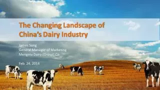 James Song General Manager of Marketing Mengniu Dairy (Group) Co Feb. 24, 2014