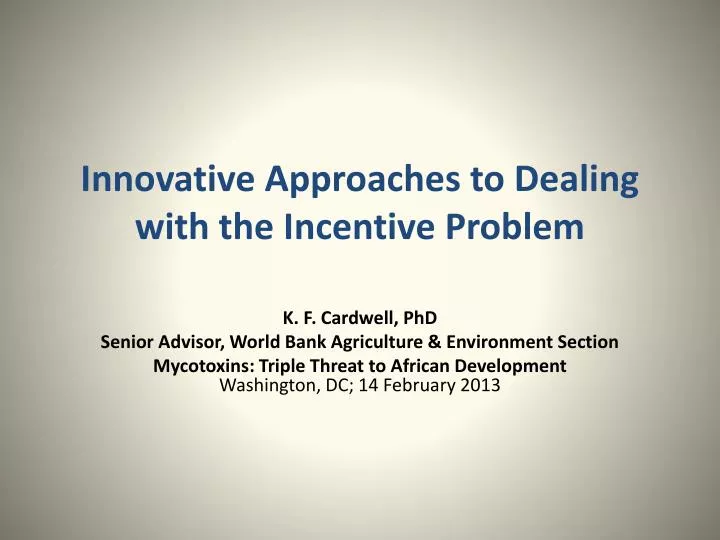 innovative approaches to dealing with the incentive problem