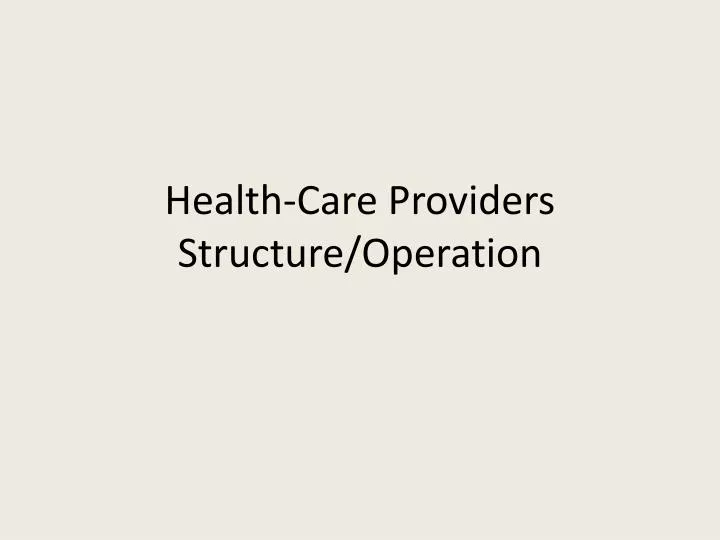 health care providers structure operation