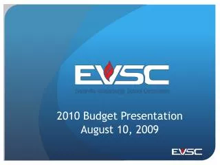 2010 Budget Presentation August 10, 2009