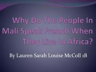 Why Do The People In Mali Speak French When They Live In Africa?