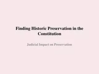 Finding Historic Preservation in the Constitution