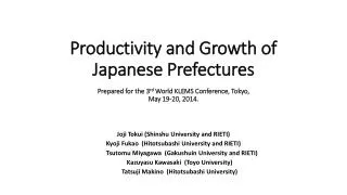 Productivity and Growth of Japanese Prefectures Prepared for the 3 rd World KLEMS Conference , Tokyo, May 19-20,