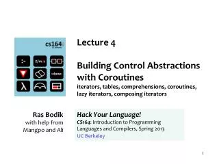 Lecture 4 Building Control Abstractions with Coroutines iterators, tables, comprehensions, coroutines, lazy iterators, c
