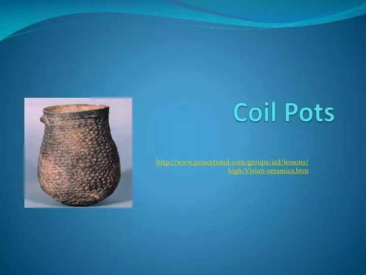 coil pots