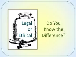 Legal or Ethical